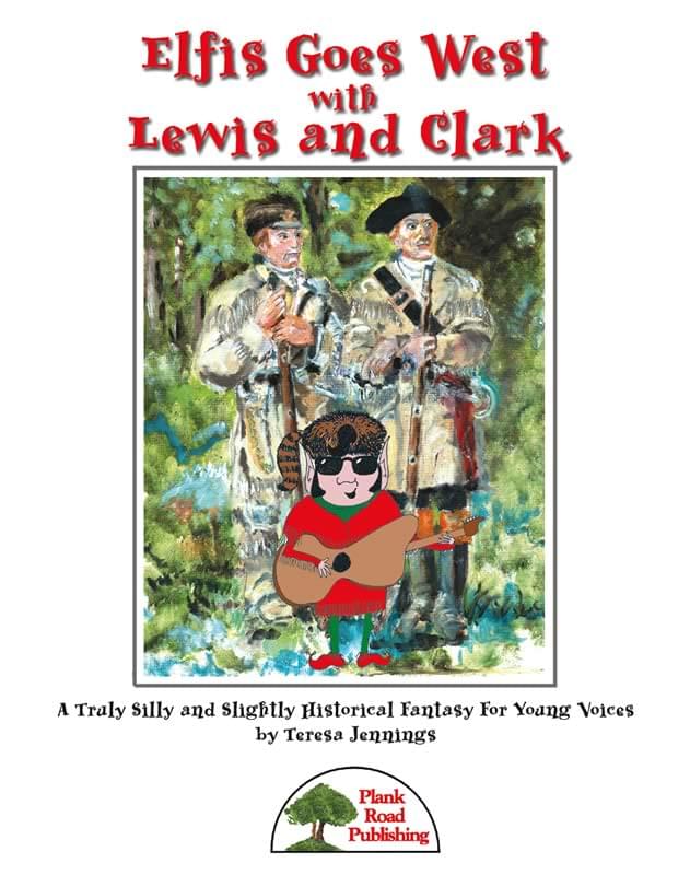 Elfis Goes West with Lewis and Clark : Musical