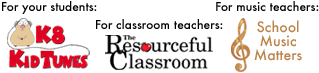 K8 KidTunes, The Resourceful Classroom, and MusicK8Kids.com