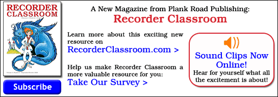 A New Magazine from Plank Road Publishing: Recorder Classroom