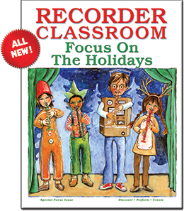 Recorder Classroom: Focus On The Holidays Recorder Classroom: Focus On The Holidays