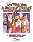 We Wish You A Swingin' Holiday! And Other Joyous Favorites - Kit with CD cover
