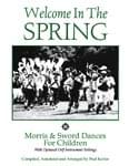 Welcome In The Spring - Morris & Sword Dances For Children cover