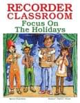 Recorder Classroom: Focus On The Holidays cover