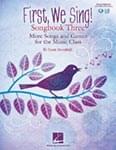 First, We Sing! - Songbook Three cover