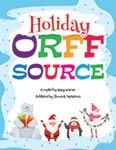 Holiday Orff Source - Teacher's Handbook/Digital Access cover