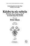 Kdyby Tu Nic Nebylo - If There Were Nothing Else - Czech SSA Choral cover