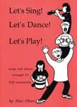 Let’s Sing!  Let’s Dance!  Let’s Play! - Downloadable Orff Collection Book cover