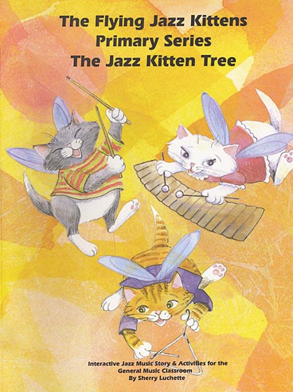 The Flying Jazz Kittens - Primary Series - The Jazz Kitten Tree - Book/CD cover