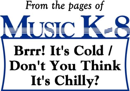 Brrr! It's Cold / Don't You Think It's Chilly?