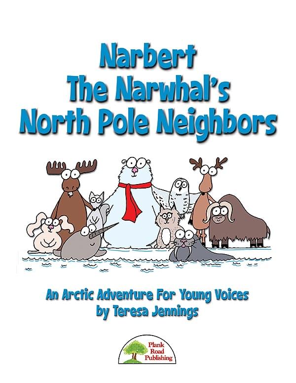 Narbert the Narwhal's North Pole Neighbors (Singe