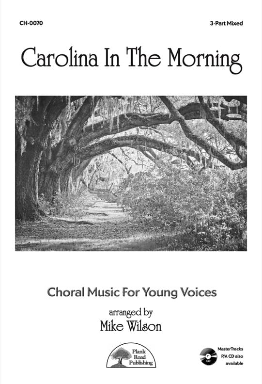 Carolina In The Morning - Choral