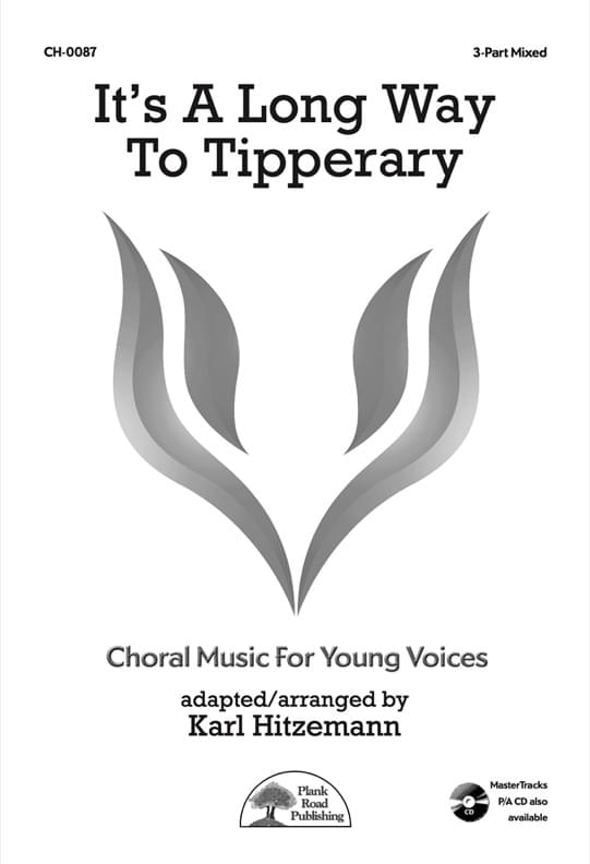 It’s A Long Way To Tipperary - Choral