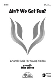 Ain't We Got Fun? Ain't We Got Fun?