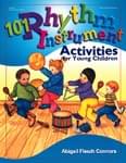 101 Rhythm Instrument Activities For Young Children - Book ISBN: 9780876592908