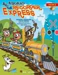 All Aboard The Recorder Express - Vol. 2 - Book/CD UPC: 4294967295 ISBN: 9781423424178