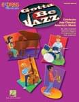 Gotta Be Jazz - Teacher's Edition UPC: 4294967295 ISBN: 9781423455561