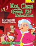 Mrs. Claus And The Great Elf Rebellion - Teacher's Handbook & Performance/Accompaniment CD ISBN: 9781429107518