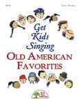 Get Kids Singing Old American Favorites - Hard Copy Book/Downloadable Audio cover