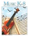 Music K-8, Vol. 21, No. 5 - Print & Downloadable Issue (Magazine, Audio, Parts)