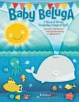Baby Beluga - Performance/Accompaniment CD UPC: 4294967295 ISBN: 9781423477044
