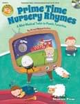Prime Time Nursery Rhymes - Kit with Enhanced Performace/Accompaniment CD UPC: 4294967295 ISBN: 9781480333710