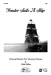 Yonder Sails A Ship - Choral