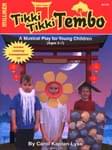 Tikki Tikki Tembo - A Musical Play For Young Children