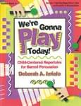 We're Gonna Play Today! - Book/CD-ROM ISBN: 9780787712952