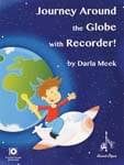 Journey Around The Globe With Recorder! - Book/Enhanced CD