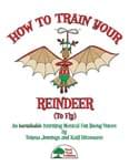 How To Train Your Reindeer (To Fly) - Hard Copy Book/Downloadable Audio cover