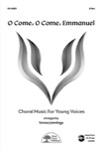 O Come, O Come, Emmanuel - 2-Part Choral