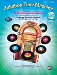 Jukebox Time Machine - Book & Enhanced Performance/Accompaniment CD UPC: 4294967295 ISBN: 9781470635916