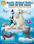 Arctic Animal Antics (Out In The Cold) - Teacher's Edition UPC: 4294967295 ISBN: 9781495074400