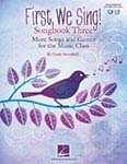 First, We Sing! - Songbook Three w/ Online Digital Access UPC: 4294967295 ISBN: 9781495094682