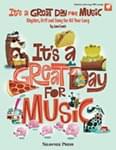 It's A Great Day For Music - Collection w/ Online Digital Access UPC: 4294967295 ISBN: 9781495074424