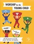 Worship For The Young Child - Volume 1 - Book/Enhanced CD