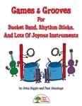 Games & Grooves For Bucket Band, Rhythm Sticks, And Lots Of Joyous Instruments - Convenience Combo Kit (kit w/CD & download)