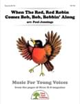 When The Red, Red Robin Comes Bob, Bob, Bobbin' Along - Downloadable Kit cover