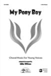 My Pony Boy - 3-Part Mixed Choral