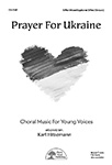 Prayer For Ukraine - 3-Part Mixed (Opt. 2-Part/Unison) - Choral thumbnail